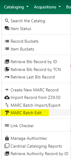 MARC Batch Edit is the eleventh option listed in the Cataloging dropdown menu.