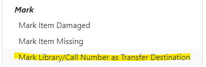 "Mark Library/Call Number as Transfer Destination" is the third option under "Mark" in the dropdown list.