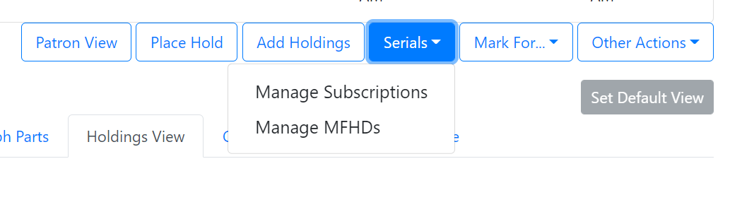 The serials tab is the fourth option. Manage MFHDs is the second of two options in the menu.