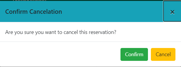 The Confirm Cancellation pop up asked you "Are you sure you want to cancel the reservation?" and you can choose either Confirm or Cancel.