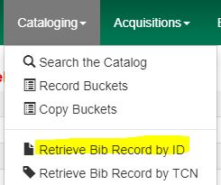 "Retrieve Bib Record by ID" is listed in the "Cataloging" dropdown menu in the staff OPAC.
