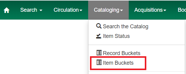 "Item Buckets" is listed in the "Cataloging" dropdown menu in the staff OPAC.