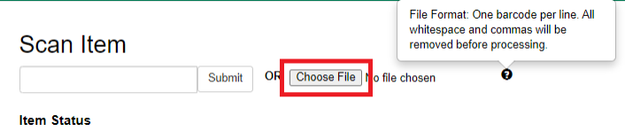 The "Choose File" button is to the right of the "Scan Item" barcode field.