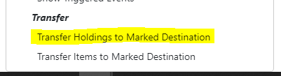 "Transfer Holdings to Marked Destination" is the first option under "Transfer" in the dropdown list.